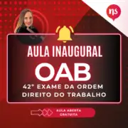 Aula Inaugural gratuita 42 Exame da Ordem OAB